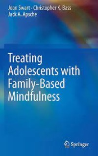 Treating Adolescents with Family-Based Mindfulness