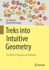 Treks into Intuitive Geometry The World of Polygons and Polyhedra