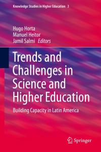 Trends and Challenges in Science and Higher Education Building Capacity in Latin America