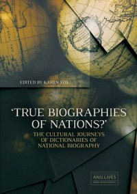 True Biographies of Nations? : The Cultural Journeys of Dictionaries of National Biography