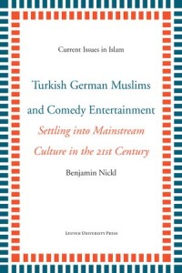 Turkish German Muslims and Comedy Entertainment: Settling into Mainstream Culture in the 21st Century