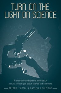 Turn on the light on science: A research-based guide to break down popular stereotypes about science and scientists