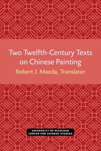 Two Twelfth-Century Texts on Chinese Painting