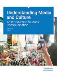 Understanding Media and Culture: An Introduction to Mass Communication