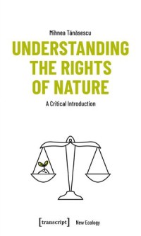 Understanding the Rights of Nature : A Critical Introduction