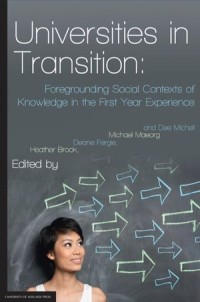 Universities in Transition : Foregrounding Social Contexts of Knowledge in the First Year Experience