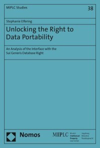 Unlocking the Right to Data Portability : An Analysis of the Interface with the Sui Generis Database Right