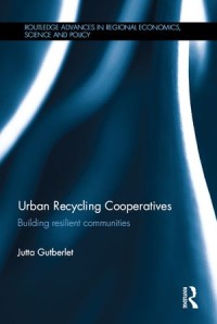 Urban Recycling Cooperatives : Building resilient communities