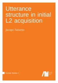 Utterance Structure in Initial L2 Acquisition