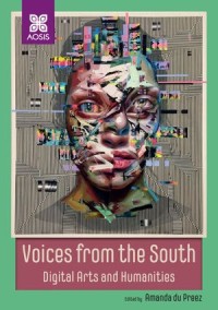 Voices from the South : Digital Arts and Humanities