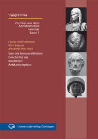 Von der bronzezeitlichen Geschichte zur modernen Antikenrezeption - Vorträge aus dem Sommersemester 2008 und Wintersemester 2008/09