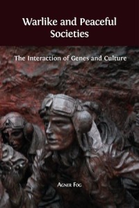 Warlike and Peaceful Societies
The Interaction of Genes and Culture