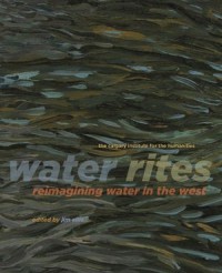 Water Rites
Reimagining Water in the West