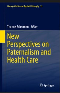 New Perspectives on Paternalism and Health Care