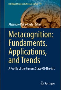 Metacognition: Fundaments, Applications, and Trends:A Profile of the Current State-Of-The-Art