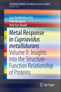 Metal Response in Cupriavidus metallidurans:Volume II: Insights into the Structure-Function Relationship of Proteins