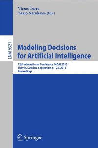 Modeling Decisions for Artificial Intelligence: 12th International Conference, MDAI 2015, Skövde, Sweden, September 21-23, 2015, Proceedings