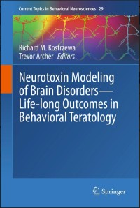 Neurotoxin Modeling of Brain Disorders — Life-long Outcomes in Behavioral Teratology