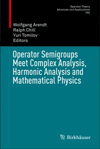 Operator Semigroups Meet Complex Analysis, Harmonic Analysis and Mathematical Physics