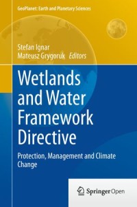 Wetlands and Water Framework Directive : Protection, Management and Climate Change