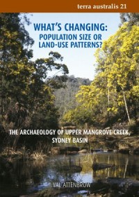 What's Changing: Population Size or Land-Use Patterns?
The archaeology of Upper Mangrove Creek, Sydney Basin