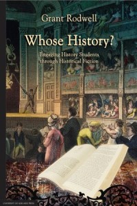 Whose History? : Engaging History Students through Historical Fiction