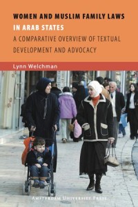 Women and Muslim Family Laws in Arab States : A Comparative Overview of Textual Development and Advocacy