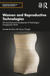 Women and Reproductive Technologies : The Socio-Economic Development of Technologies Changing the World