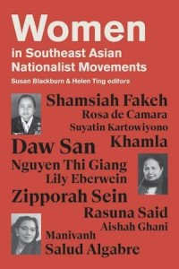 Women in Southeast Asian Nationalist Movements : A  Biographical  Approach