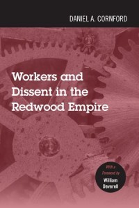 Workers and Dissent in the Redwood Empire