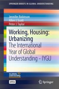 Working, Housing: Urbanizing: The International Year of Global Understanding - IYGU