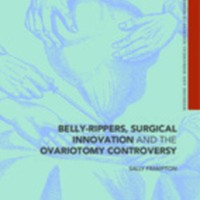 Belly-Rippers, Surgical Innovation and the Ovariotomy Controversy