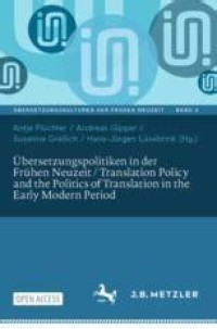 Übersetzungspolitiken in der Frühen Neuzeit / Translation Policy and the Politics of Translation in the Early Modern Period