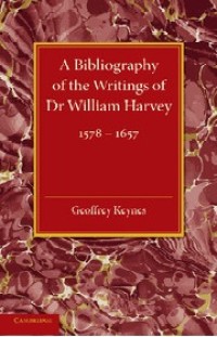 A Bibliography of the Writings of Dr William Harvey: 1578–1657