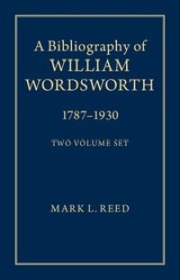 Image of A Bibliography of William Wordsworth: 1787–1930