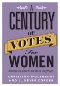 Image of A Century of Votes for Women: American Elections Since Suffrage