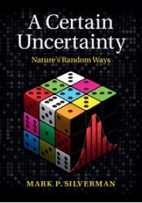 Image of A Certain Uncertainty: Nature's Random Ways