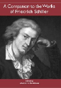 A Companion to the Works of Friedrich Schiller