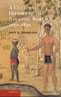Image of A Cultural History of the Atlantic World, 1250–1820