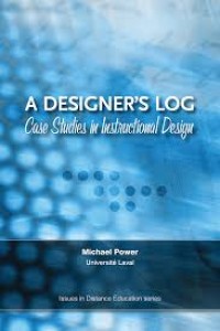 A Designer’s Log : Case Studies in Instructional Design