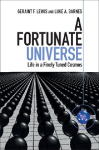 A Fortunate Universe
Life in a Finely Tuned Cosmos