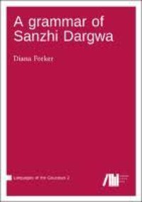 A grammar of Sanzhi Dargwa (Volume 2)