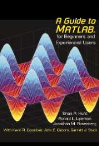 A Guide to MATLAB
For Beginners and Experienced Users