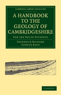 A Handbook to the Geology of Cambridgeshire
For the Use of Students