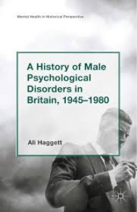 Image of A History of Male Psychological Disorders in Britain, 1945-1980