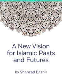 Image of A New Vision for Islamic Pasts and Futures