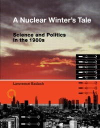 A Nuclear Winter's Tale: Science and Politics in the 1980s