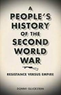 A People's History of the Second World War
Resistance Versus Empire