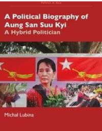 Image of A Political Biography of Aung San Suu Kyi; A Hybrid Politician