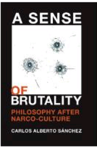 Image of A Sense of Brutality; Philosophy after Narco-Culture